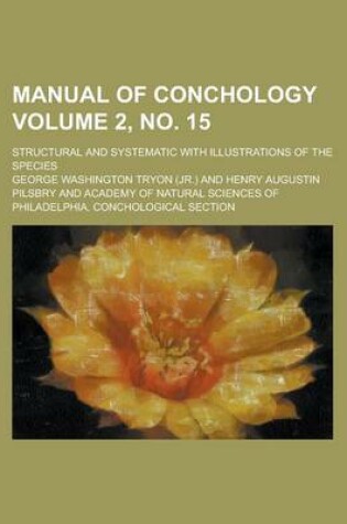 Cover of Manual of Conchology; Structural and Systematic with Illustrations of the Species Volume 2, No. 15