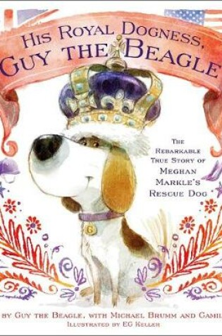 Cover of His Royal Dogness, Guy the Beagle