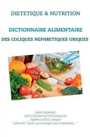 Cover of Dictionnaire alimentaire des coliques néphrétiques uriques