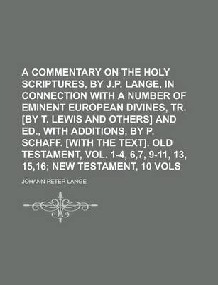 Book cover for A Commentary on the Holy Scriptures, by J.P. Lange, in Connection with a Number of Eminent European Divines, Tr. [By T. Lewis and Others] and Ed., W