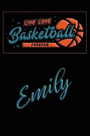 Cover of Live Love Basketball Forever Emily