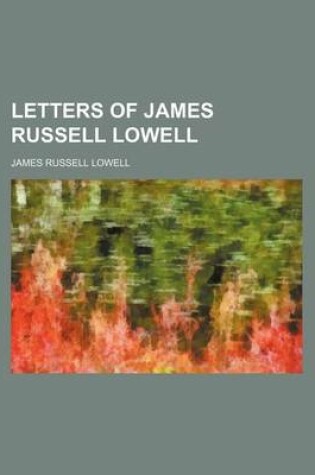 Cover of Letters of James Russell Lowell (Volume 2)