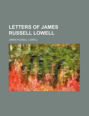 Book cover for Letters of James Russell Lowell (Volume 2)