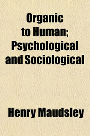 Cover of Organic to Human; Psychological and Sociological