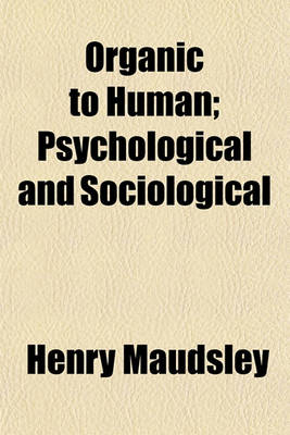 Book cover for Organic to Human; Psychological and Sociological