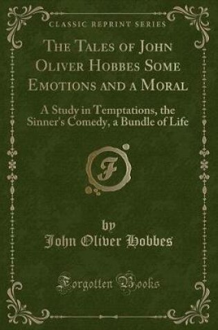 Cover of The Tales of John Oliver Hobbes Some Emotions and a Moral