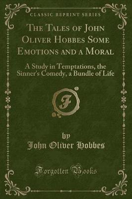 Book cover for The Tales of John Oliver Hobbes Some Emotions and a Moral