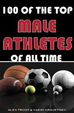 Cover of 100 of the Top Male Athletes of All Time