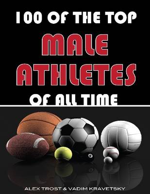 Book cover for 100 of the Top Male Athletes of All Time