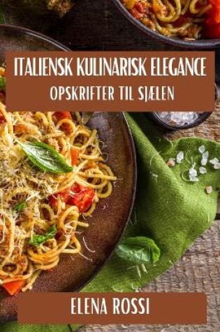 Cover of Italiensk Kulinarisk Elegance