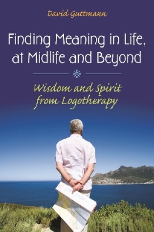 Cover of Finding Meaning in Life, at Midlife and Beyond