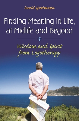 Book cover for Finding Meaning in Life, at Midlife and Beyond