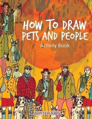 Book cover for How to Draw Pets and People Activity Book