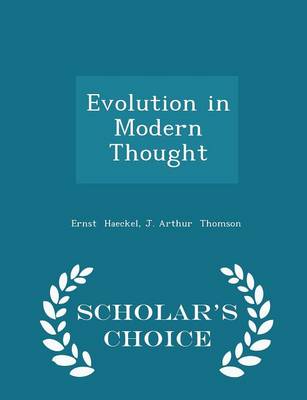 Book cover for Evolution in Modern Thought - Scholar's Choice Edition