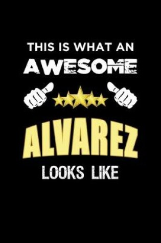 Cover of This Is What An Awesome Alvarez Looks Lije