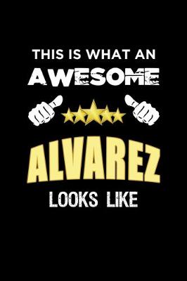 Book cover for This Is What An Awesome Alvarez Looks Lije