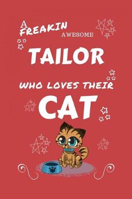 Book cover for A Freakin Awesome Tailor Who Loves Their Cat