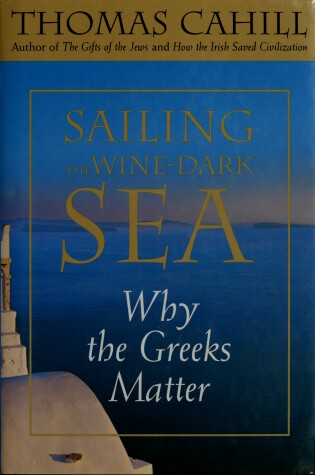 Cover of Sailing the Wine-Dark Sea: Why the