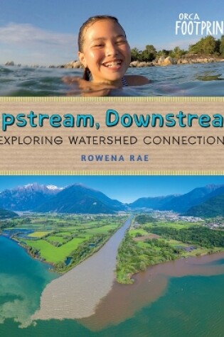 Cover of Upstream, Downstream: Exploring Watershed Connections