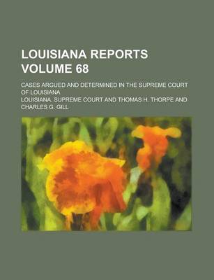 Book cover for Louisiana Reports; Cases Argued and Determined in the Supreme Court of Louisiana Volume 68