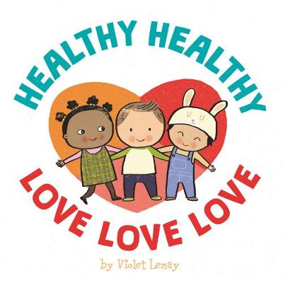 Book cover for Healthy, Healthy. Love, Love, Love.