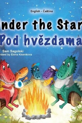 Cover of Under the Stars (English Czech Bilingual Kids Book)