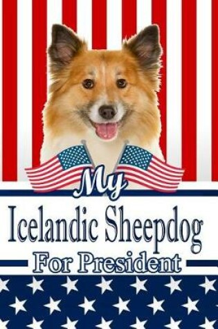 Cover of My Icelandic Sheepdog for President