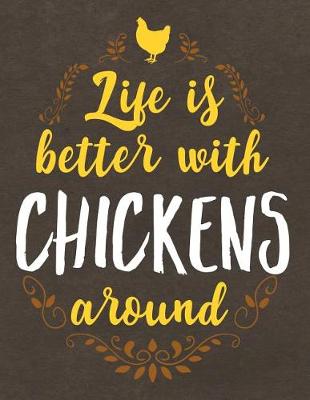 Book cover for Life Is Better with Chickens Around