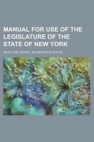 Cover of Manual for Use of the Legislature of the State of New York