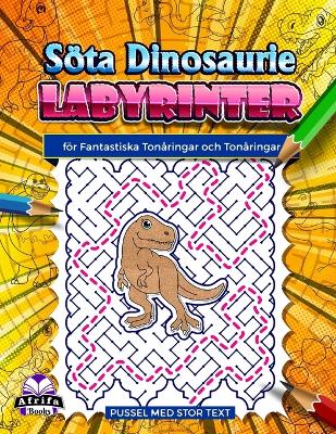 Cover of Söta dinosaurielabyrinter för fantastiska tonåringar och tonåringar