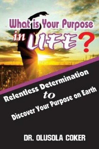 Cover of What is Your Purpose In Life?
