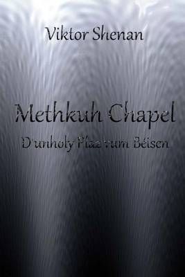 Book cover for Methkuh Chapel - D'Unholy Plaz Vum Beisen