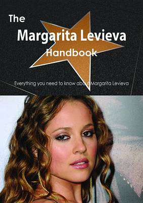 Book cover for The Margarita Levieva Handbook - Everything You Need to Know about Margarita Levieva