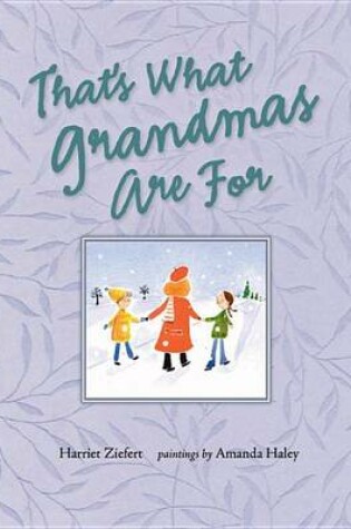 Cover of That's What Grandmas are for