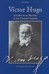 Book cover for Victor Hugo Aux Iles De La Manche/ in the Channel Islands