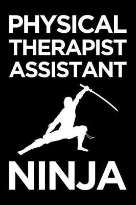 Book cover for Physical Therapist Assistant Ninja