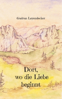 Book cover for Dort, wo die Liebe beginnt