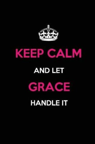 Cover of Keep Calm and Let Grace Handle It
