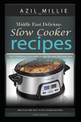Book cover for Middle East Delicious Slow Cooker Recipes