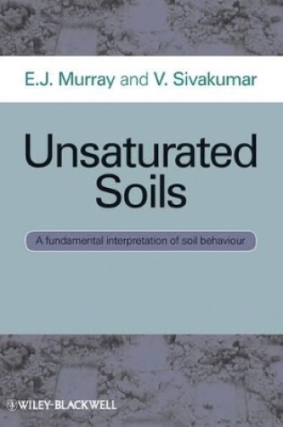 Cover of Unsaturated Soils – A Fundamental Interpretation of Soil Behaviour