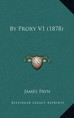 Book cover for By Proxy V1 (1878)