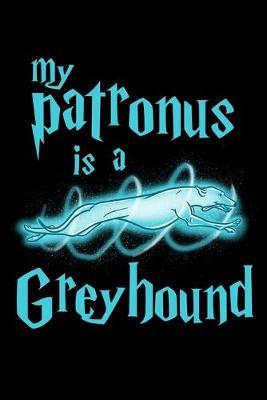 Book cover for My Patronus Is A Greyhound
