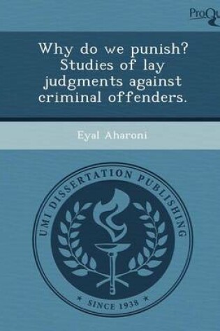 Cover of Why Do We Punish? Studies of Lay Judgments Against Criminal Offenders