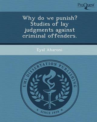 Book cover for Why Do We Punish? Studies of Lay Judgments Against Criminal Offenders