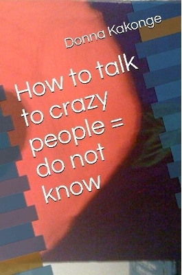 Book cover for How to talk to crazy people = do not know