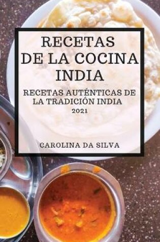 Cover of Recetas de la Cocina India 2021 (Indian Cookbook Spanish Edition)