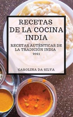 Book cover for Recetas de la Cocina India 2021 (Indian Cookbook Spanish Edition)