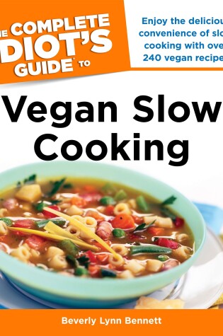 Cover of The Complete Idiot's Guide to Vegan Slow Cooking