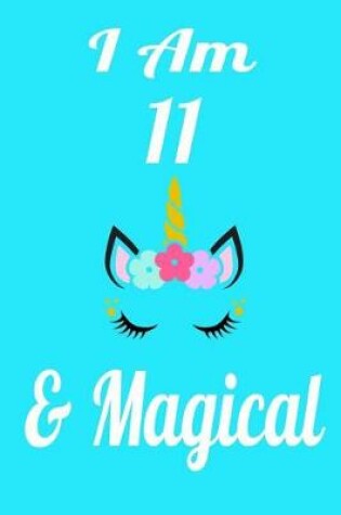 Cover of I Am 11 & Magical