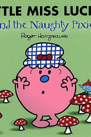 Cover of Little Miss Lucky and the Naughty Pixies